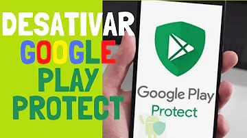 Como desativar play Protect?