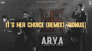 Sikander Kahlon - 14) It's Her Choice (Remix) [BONUS] | ARYA (Audio)