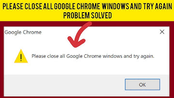Solve Please Close All Google Chrome Windows And Try Again Problem||Uninstall Google Chrome Problem
