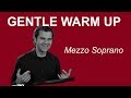 Gentle singing warm up  mezzo soprano range