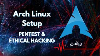 Arch Linux for Penetration Testing | Ethical Hacking Setup Tamil