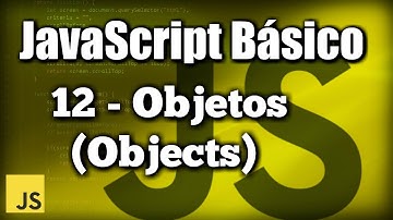 Objetos (Objects) - JavaScript Básico