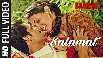 Salamat Full Video | SARBJIT | Randeep Hooda, Richa Chadda | Arijit Singh, Tulsi Kumar, Amaal Mallik