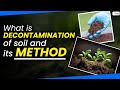 What is Decontamination of Soil | Health and Sustainability | Letstute