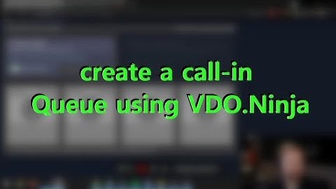 Guide:  Creating a call-in queue or screening room using VDO.NInja