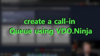 Guide: Creating a call-in queue or screening room using VDO.NInja Guide: Creating a call-in queue or screening room using VDO.NInja