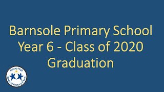 Barnsole Primary School - Year 6 Graduation 2020
