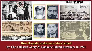 How Bengali Intellectuals Were Killed By The Pakistan Army Jamaat e Islami Razak
