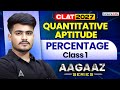 CLAT 2027 Quantitative Aptitude Percentage Class 1 | Quants Preparation For CLAT 2027 | AAGAZ Series