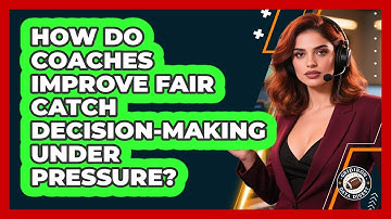 How Do Coaches Improve Fair Catch Decision-making Under Pressure? - Gridiron Data Digest