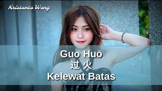 Video thumbnail of "Guo Huo - 過火 - 張瑋伽 Zhang Wei Jia (Kelewat Batas)"