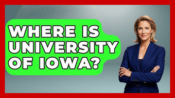 Where Is University Of Iowa? - The Midwest Guru