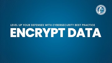 Level Up Your Defenses: Encrypt Data
