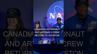 Canadian astronaut and Artemis II crew return to Houston