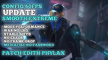 Update!! Config Mlbb Anti-Lag 60Fps Patch Edith Phylax | MediaFire No Password | Mobile Legends