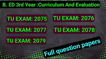 B.ED 3rd year Curriculum And Evaluation|| TU EXAM: Full Question paper