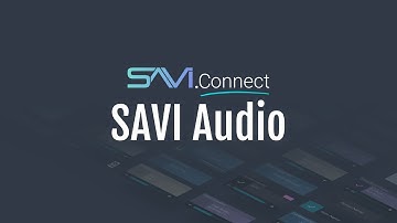 SAVI.Connect - Audio Distribution with SAVI Audio