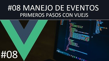 #08 | Manejo de eventos | v-on | Curso Vue js en Español