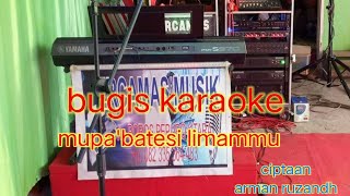 #Bugis karaoke // Mupa' batesi limammu//#cover Yuni Yunianty//tanpa vokal