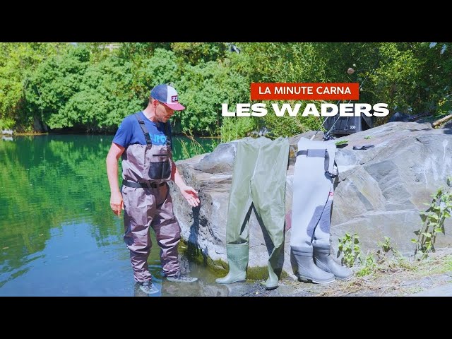 Tuto pêche : tout savoir et bien choisir ses waders - La Minute Carna 