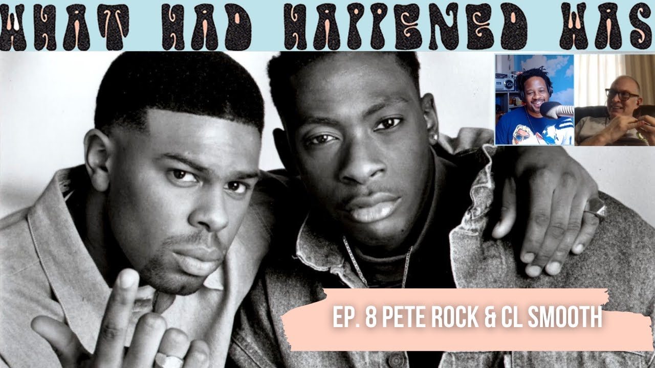 8. Pete Rock & CL Smooth FULL EPISODE What Had Happened Was (Open Mike Eagle Podcast) YouTube