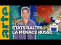 Tats baltes  la menace russe  lessentiel du dessous des cartes  arte