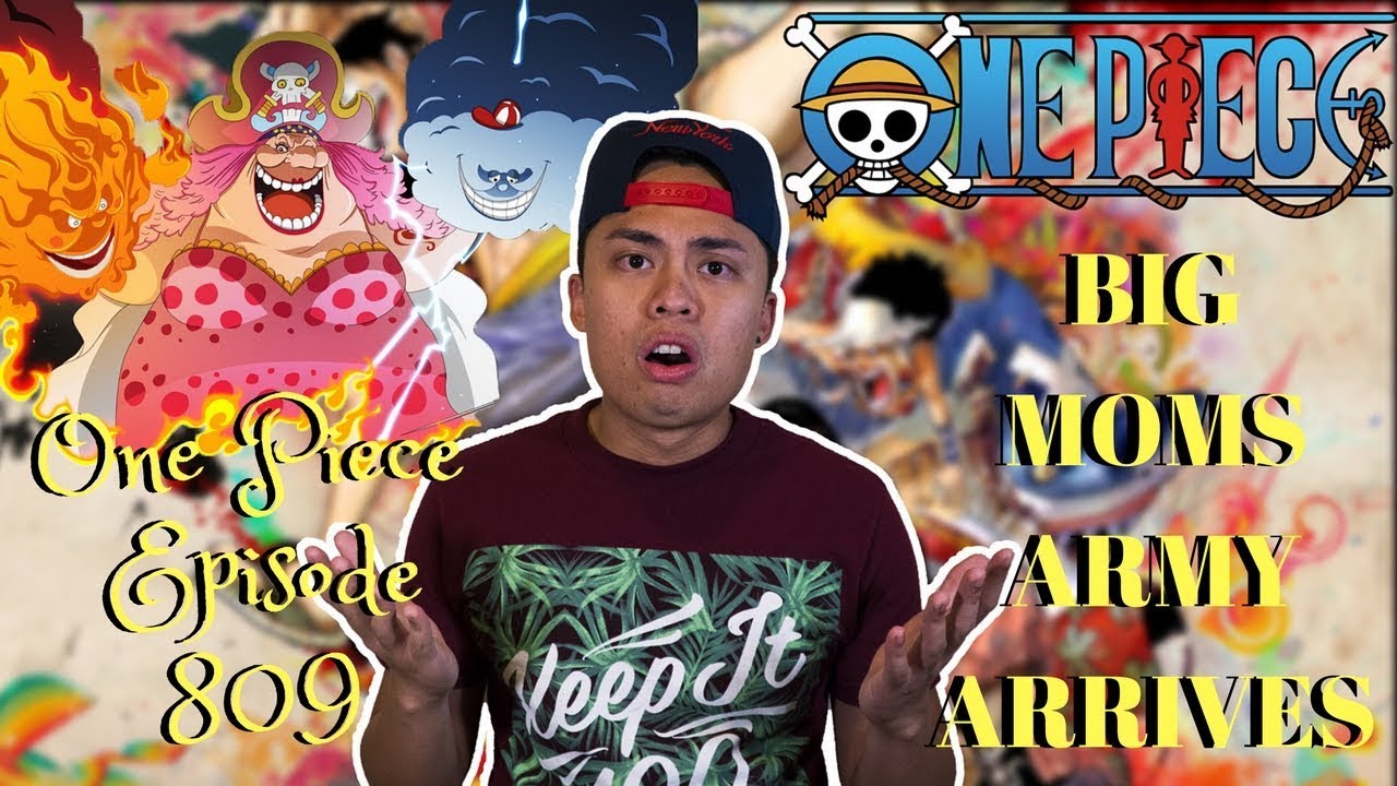 One Piece Episode 809 Live Reaction And Review Big Mom Is Mad And Her Army Is Coming Youtube One Piece Episode 809 Live Reaction And Review Big Mom Is Mad And Her Army Is Coming Youtube