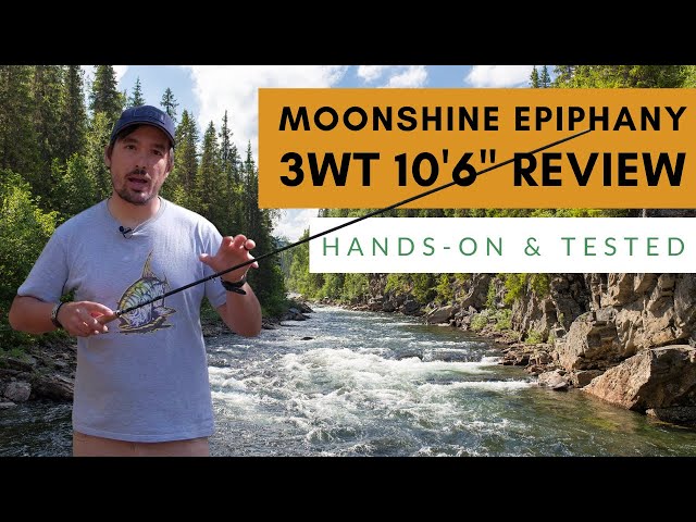 Moonshine Epiphany 3wt 10'6 Review (Hands-on & Tested) 