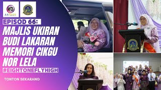 Episod 66 :  MAJLIS UKIRAN BUDI LAKARAN MEMORI CIKGU NOR LELA