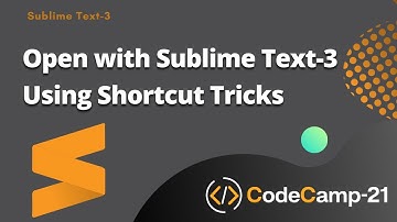 How to open with Sublime text 3 and Shortcuts | CodeCamp21
