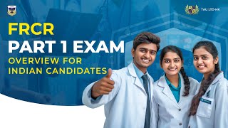 Everything You Need to Know About FRCR Part 1 (For Indian Doctors)