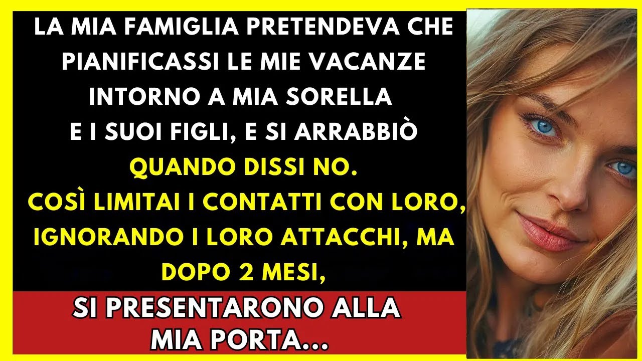 La Mia Famiglia Voleva Che Pianificassi Le Vacanze Per Mia Sorella, Ma Si Arrabbiò Quando Dissi No..
