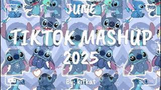 TIKTOK MASHUP JUNE 🌸2025🌸 (NOT CLEAN) 😇