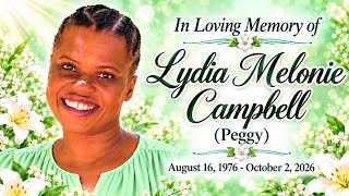 Funeral Service for Lydia Melonie Campbell (Peggy) August 16, 1976 - October 2, 2026.