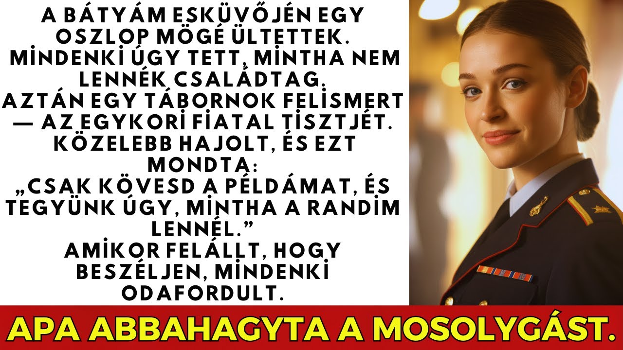 A bátyám esküvőjén egy oszlop mögé ültettek — aztán egy tábornok azt mondta: „Gyere velem.”