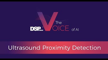 Ultrasound Proximity Detection - DSP Group