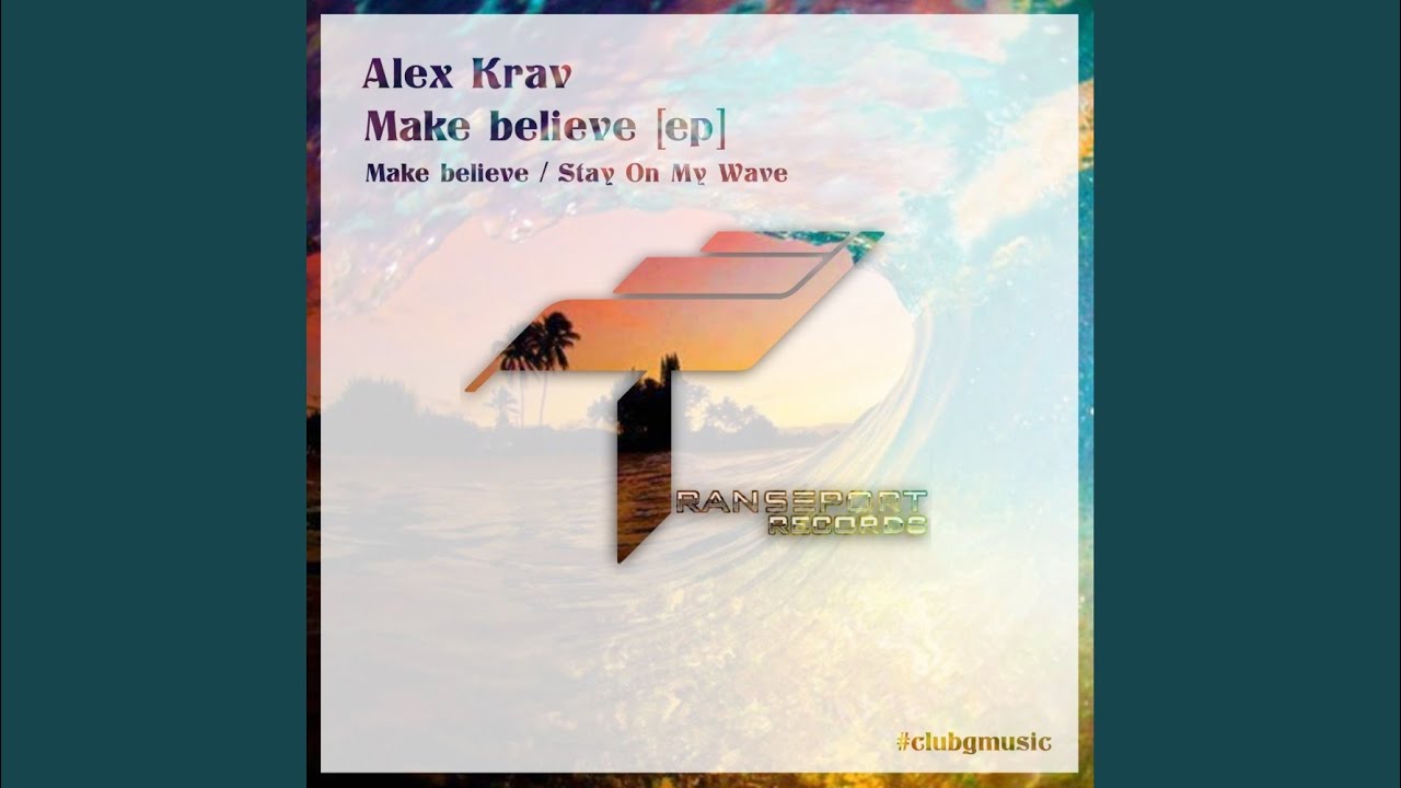 Make Believe (Original Mix) auf YouTube ansehen Make Believe (Original Mix) auf YouTube ansehen