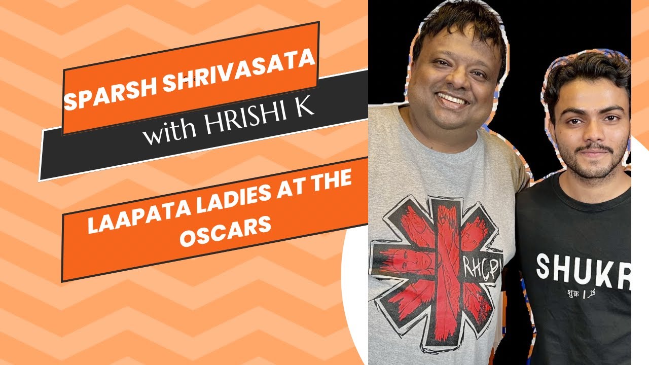 Sparsh Shrivastava on Aamir Khan, Kiran Rao & Laapataa Ladies at the Oscars | Jamtara | Hrishi K