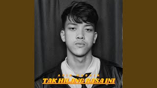 Tak Hilang Rasa Ini