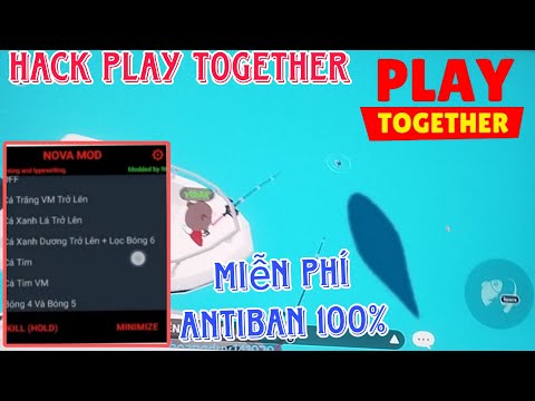 Hack Game Play Together - Cách Hack Play TOGETHER aotu câu bóng 6, lọc bóng, aotu câu cá lưng gù mới nhất ,miễn phí antiban