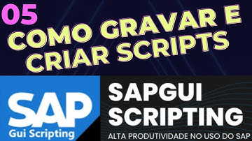 05 Como criar / Como gravar Scripts com o SAP - SapGui Scripting