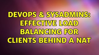 Celebrity DevOps & SysAdmins: Effective load balancing for clients behind a NAT Net Worth