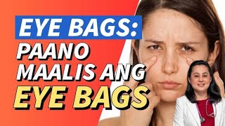 Eye Bags: Paano Maalis ang Eye Bags.   By Doc Liza RamosoOng
