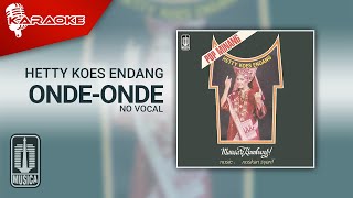 Hetty Koes Endang - Onde-Onde (Official Karaoke Video) | No Vocal