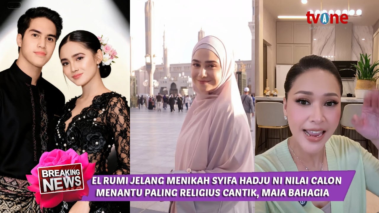 persiapan sudah matang pernikahan el rumi syifa makin cantik dan religius