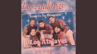 Video thumbnail of "Los Atalayas - Jesus Yo He Prometido"