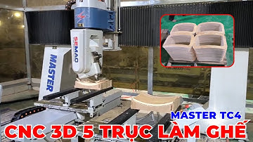 Máy CNC 3D 5 Trục Làm Ghế  - Máy Phay CNC 5 Trục Quốc Duy - MASTER TC4