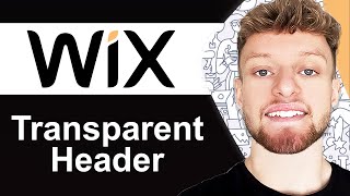 How To Make a Header Transparent on Wix - Quick Guide