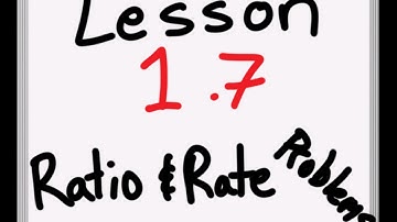 1.7 Ratios and Rate Problems