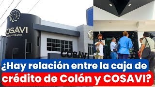 CUÁL ES LA RELACIÓN ENTRE LA CAJA DE CRÉDITO DE COLÓN Y COSAVI??